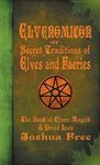 Elvenomicon -or- Secret Traditions of Elves and Faeries: The Book of Elven Magick & Druid Lore - 圖片 1