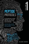 Peptide Protocols: An Introduction to What Peptides Are, How and Why They Work, and How They Can Be Used to Improve Health and Outco - 圖片 1