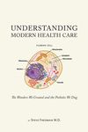Understanding Modern Health Care: The Wonders We Created and the Potholes We Dug - 圖片 1