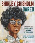 Shirley Chisholm Dared: The Story of the First Black Woman in Congress - 圖片 1