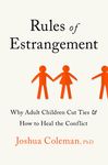 Rules of Estrangement: Why Adult Children Cut Ties and How to Heal the Conflict - 圖片 1