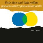Pequeño Azul Y Pequeño Amarillo (Little Blue and Little Yellow, Spanish-English Bilingual Edition): Edición Bilingüe Español/Inglés - 圖片 1