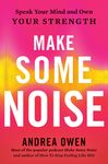 Make Some Noise: Speak Your Mind and Own Your Strength - 圖片 1