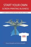 Start Your Own Screen-Printing Business: A User's Guide to Printing and Selling T-Shirts - 圖片 1