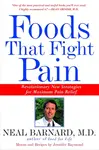Foods That Fight Pain: Revolutionary New Strategies for Maximum Pain Relief - 圖片 1