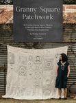 Granny Square Patchwork US Terms Edition: 40 Crochet Granny Square Patterns to Mix and Match with Endless Patchworking Possibilities - 圖片 1