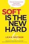 Soft Is The New Hard: How to Communicate Effectively Under Pressure - 圖片 1