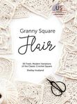 Granny Square Flair US Terms Edition: 50 Fresh, Modern Variations of the Classic Crochet Square - 圖片 1
