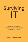 Surviving IT: Essential Advice for Building a Happy and Healthy Technology Career - 圖片 1