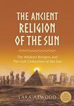 The Ancient Religion of the Sun: The Wisdom Bringers and The Lost Civilization of the Sun - 圖片 1