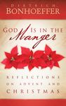 God Is in the Manger: Reflections on Advent and Christmas - 圖片 1