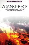 Against Race: Imagining Political Culture Beyond the Color Line - 圖片 1