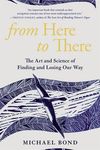 From Here to There: The Art and Science of Finding and Losing Our Way - 圖片 1