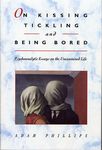 On Kissing, Tickling, and Being Bored: Psychoanalytic Essays on the Unexamined Life - 圖片 1