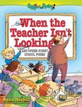 When the Teacher Isn't Looking: And Other Funny School Poems - 圖片 1