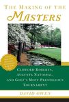 The Making of the Masters: Clifford Roberts, Augusta National, and Golf's Most Prestigious Tournament - 圖片 1