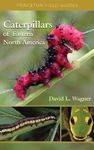 Caterpillars of Eastern North America: A Guide to Identification and Natural History - 圖片 1