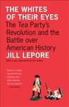 The Whites of Their Eyes: The Tea Party's Revolution and the Battle Over American History - 圖片 1