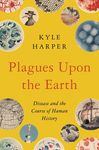 Plagues Upon the Earth: Disease and the Course of Human History - 圖片 1