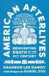 American Afterlives: Reinventing Death in the Twenty-First Century - 圖片 1