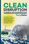Clean Disruption of Energy and Transportation: How Silicon Valley Will Make Oil, Nuclear, Natural Gas, Coal, Electric Utilities and Conventional Cars - 圖片 1