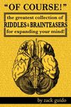 Of Course!: The Greatest Collection of Riddles & Brain Teasers For Expanding Your Mind - 圖片 1