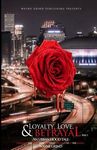 Loyalty, Love, and BETRAYAL: An Urban Hood Tale: Surviving the Hand that was Dealt Growing Up in the Hood - 圖片 1