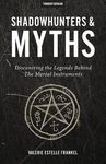 Shadowhunters & Myths: Discovering the Legends Behind The Mortal Instruments - 圖片 1