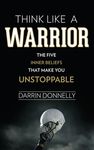 Think Like a Warrior: The Five Inner Beliefs That Make You Unstoppable - 圖片 1