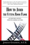 How to Avoid The Cutting Room Floor: an editor's advice for on-camera actors - 圖片 1