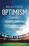 Relentless Optimism: How a Commitment to Positive Thinking Changes Everything - 圖片 1