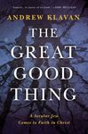 The Great Good Thing: A Secular Jew Comes to Faith in Christ - 圖片 1
