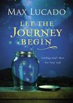 Let the Journey Begin: Finding God's Best for Your Life - The Perfect Christian Graduation Gift to Celebrate Your Grad - 圖片 1