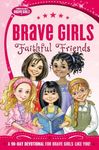 Brave Girls: Faithful Friends: A 90-Day Devotional - 圖片 1
