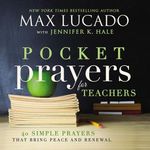 Pocket Prayers for Teachers: 40 Simple Prayers That Bring Peace and Renewal (the Perfect Appreciation Gift or Encouraging Present for the Teacher or E - 圖片 1