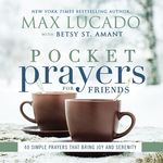 Pocket Prayers for Friends: 40 Simple Prayers That Bring Joy and Serenity - The Perfect Christian Friendship Gift with Devotional Prayers and Scriptur - 圖片 1