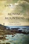 Moving Mountains: Praying with Passion, Confidence, and Authority - 圖片 1