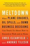 Meltdown: What Plane Crashes, Oil Spills, and Dumb Business Decisions Can Teach Us About How to Succeed at Work and at Home - 圖片 1