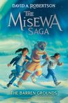 The Barren Grounds: The Misewa Saga, Book One - 圖片 1