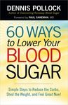 60 Ways to Lower Your Blood Sugar: Simple Steps to Reduce the Carbs, Shed the Weight, and Feel Great Now! - 圖片 1