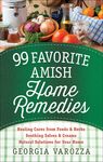99 Favorite Amish Home Remedies: *Healing Cures from Foods and Herbs *Soothing Salves and Creams *Natural Solutions for Your Home - 圖片 1