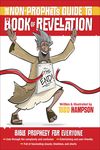 The Non-Prophet's Guide to the Book of Revelation: Bible Prophecy for Everyone - 圖片 1