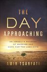 The Day Approaching: An Israeli's Message of Warning and Hope for the Last Days - 圖片 1