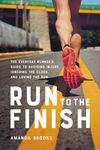Run to the Finish: The Everyday Runner's Guide to Avoiding Injury, Ignoring the Clock, and Loving the Run - 圖片 1