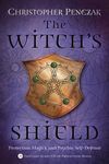 The Witch's Shield: Protection Magick and Psychic Self-Defense - 圖片 1