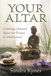 Your Altar: Creating a Sacred Space for Prayer and Meditation - 圖片 1