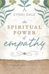 The Spiritual Power of Empathy: Develop Your Intuitive Gifts for Compassionate Connection - 圖片 1