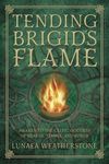 Tending Brigid's Flame: Awaken to the Celtic Goddess of Hearth, Temple, and Forge - 圖片 1