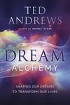Dream Alchemy: Shaping Our Dreams to Transform Our Lives - 圖片 1