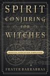Spirit Conjuring for Witches: Magical Evocation Simplified - 圖片 1